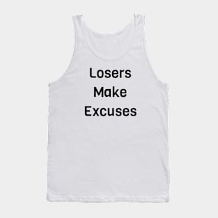 Losers Make Excuses Tank Top